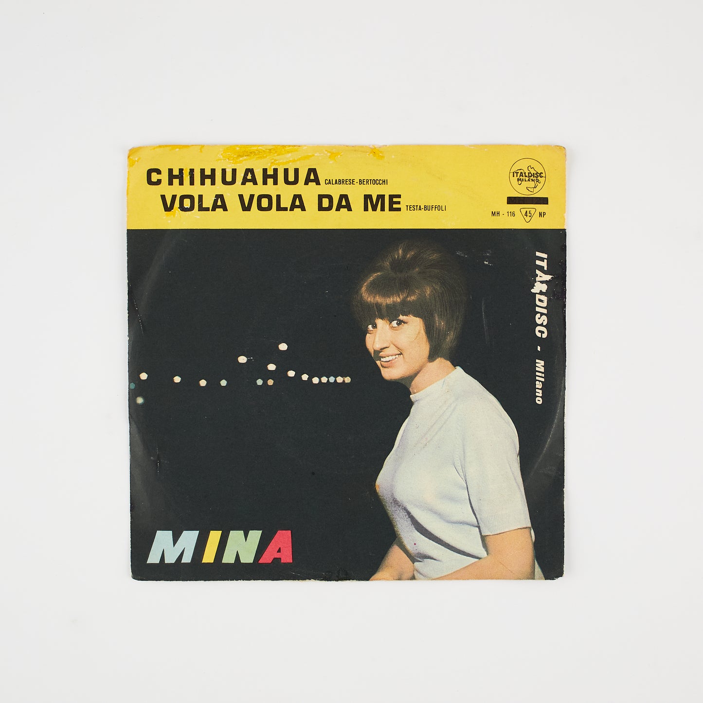 Mina - Chihuahua / Vola vola da me - Italdisc MH116 - 1962
