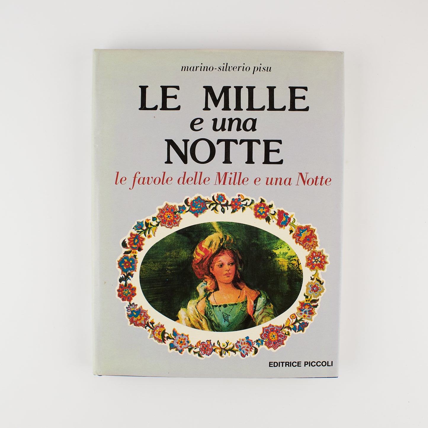 Le Mille e una notte - Testi Silverio Pisu - Illustrazioni Marino - Ed. Piccoli