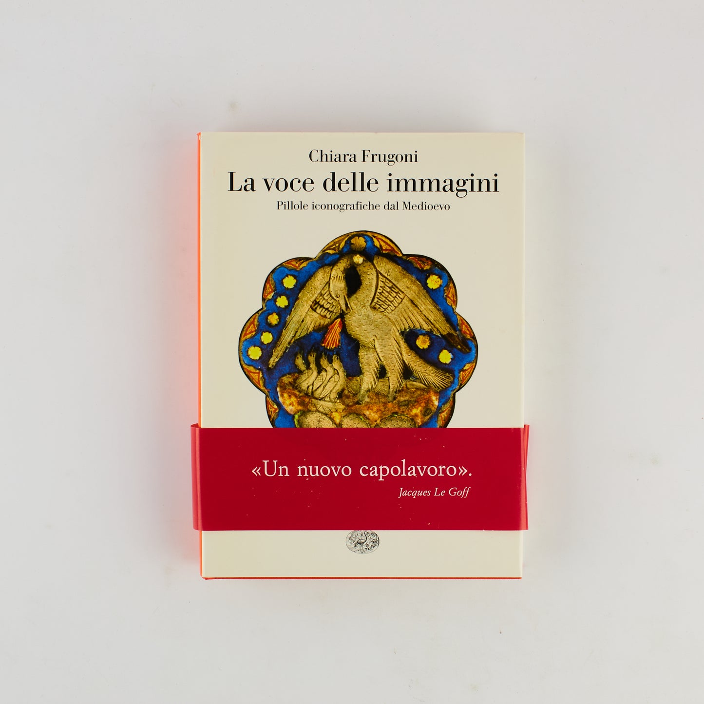 Chiara Frugoni - La voce delle immagini - Iconografia medievale - Einaudi 2012