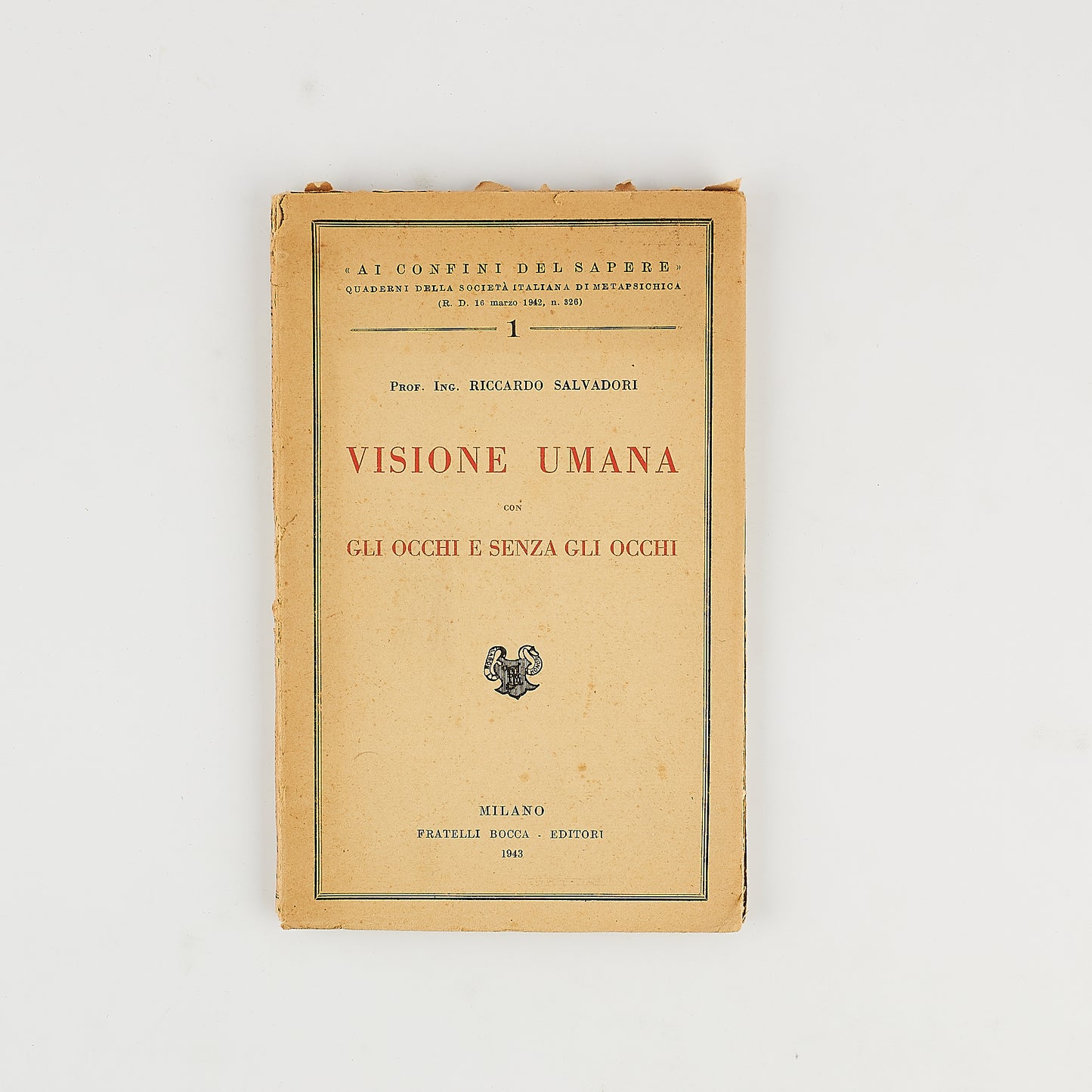 Riccardo Salvadori - Visione umana con gli occhi e senza gli occhi - Ed. Bocca 1943