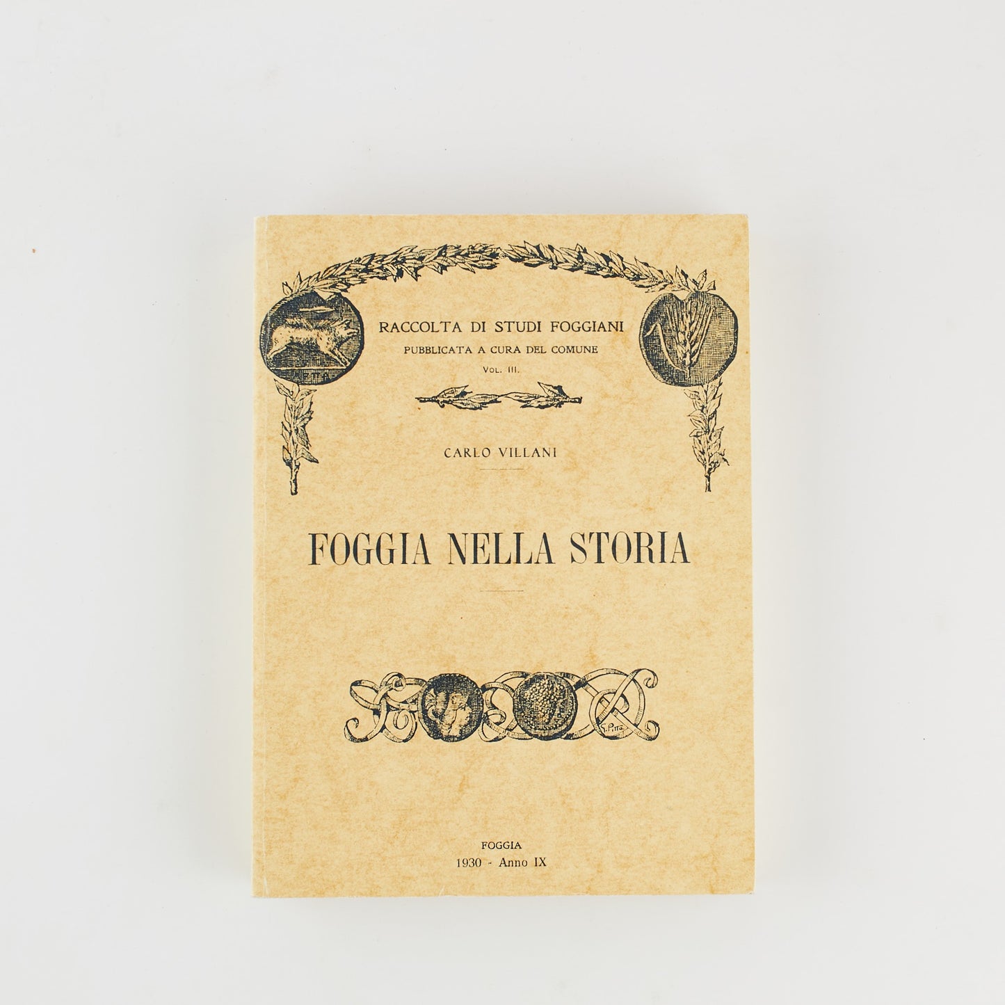 Carlo Villani - Foggia nella storia - Raccolta di studi foggiani - Ristampa del 1930