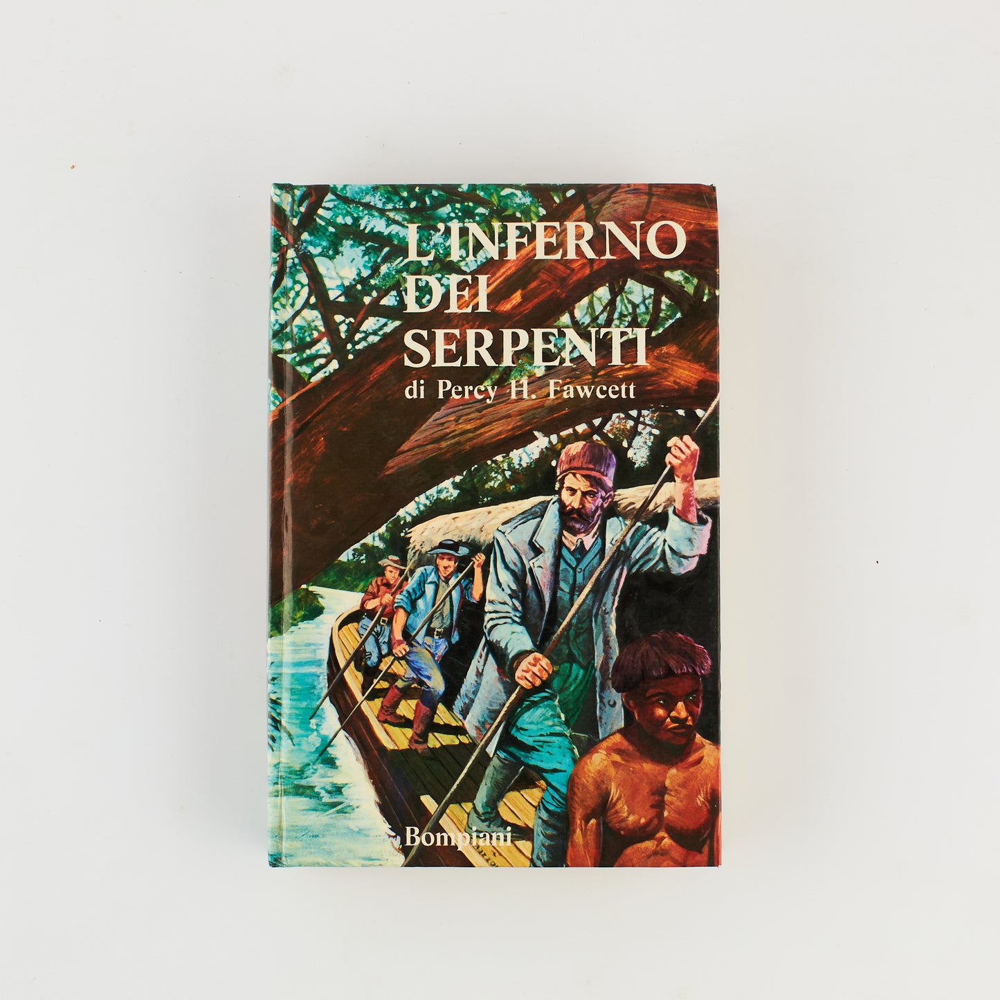 Percy H. Fawcett - L' inferno dei serpenti - Ed. Bompiani 1969 - Esplorazioni