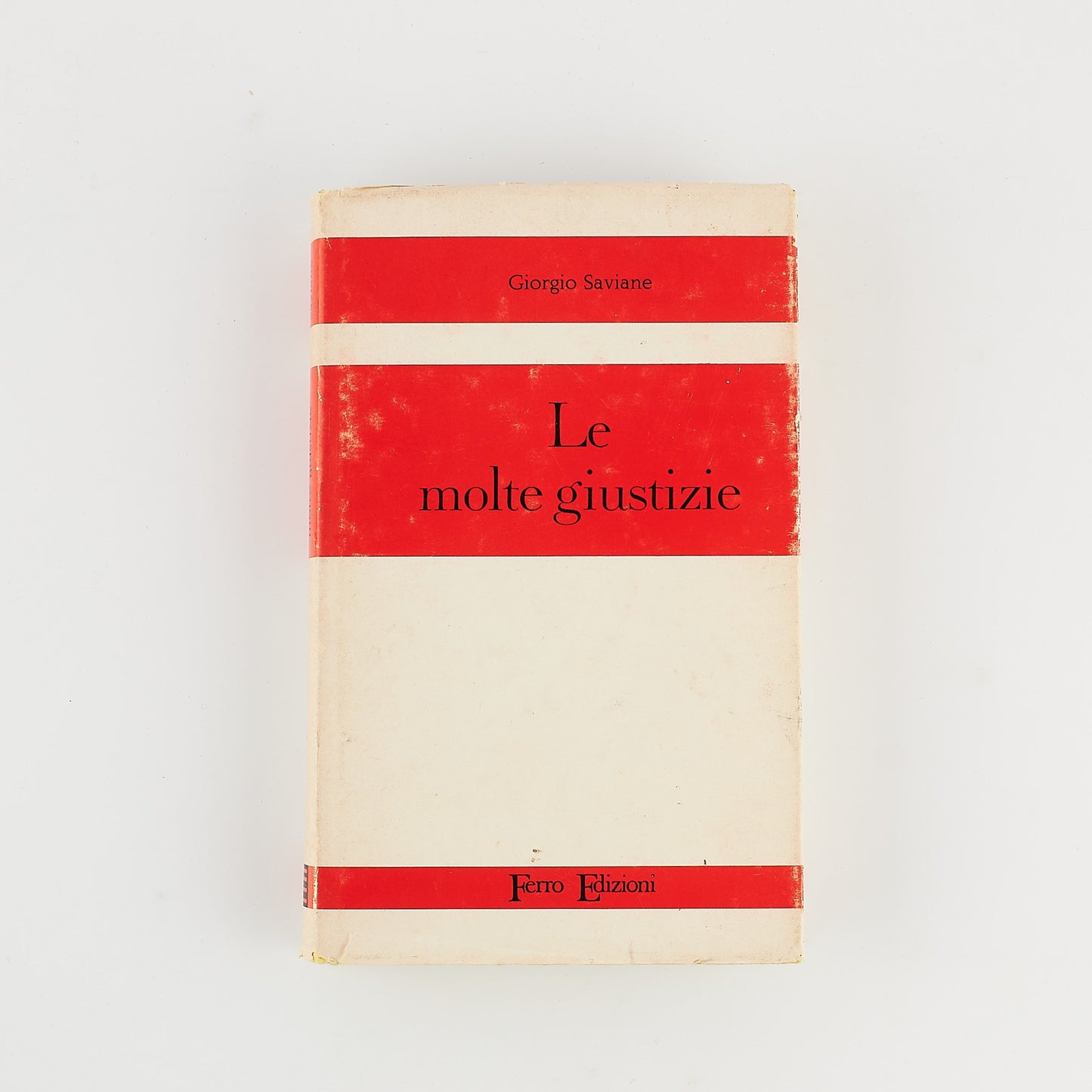 Giorgio Saviane - Le molte giustizie - Prima Ed. Ferro 1967 - RACCONTI E ANEDDOTI GIURIDICI