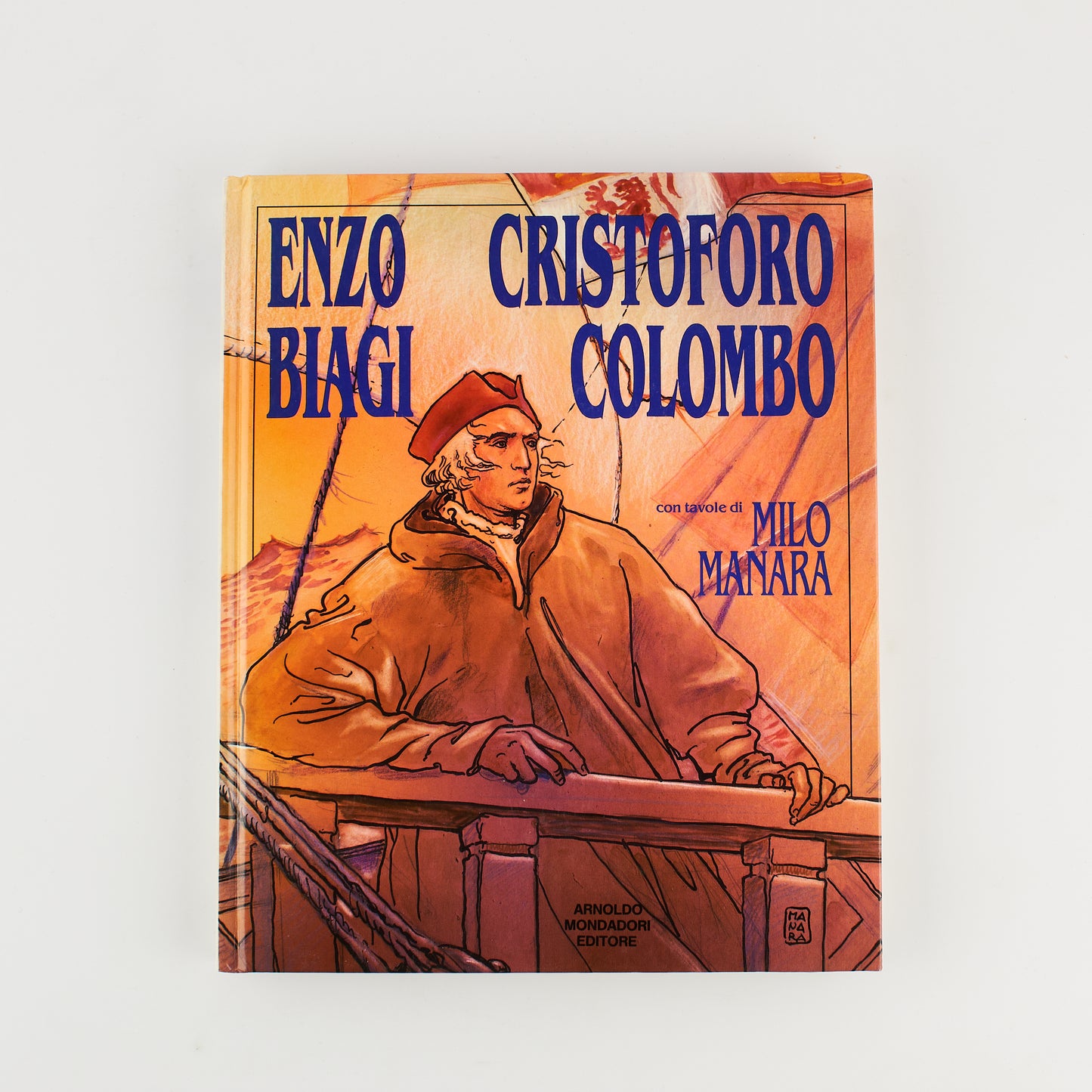 Enzo Biagi - Cristoforo Colombo - Illustrato da Milo Manara - Prima Ed. Mondadori 1991