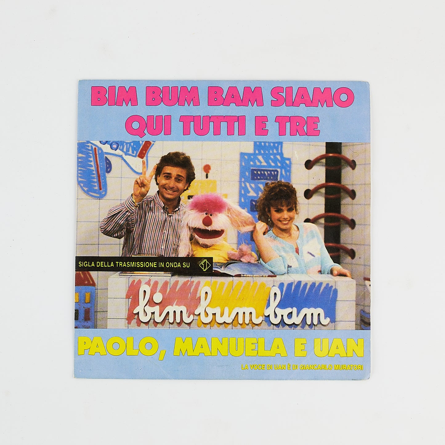 Bim Bum Bam siamo qui tutti e tre - Sigla TV - 7' Ed. Canale 5 1988 - 45 giri
