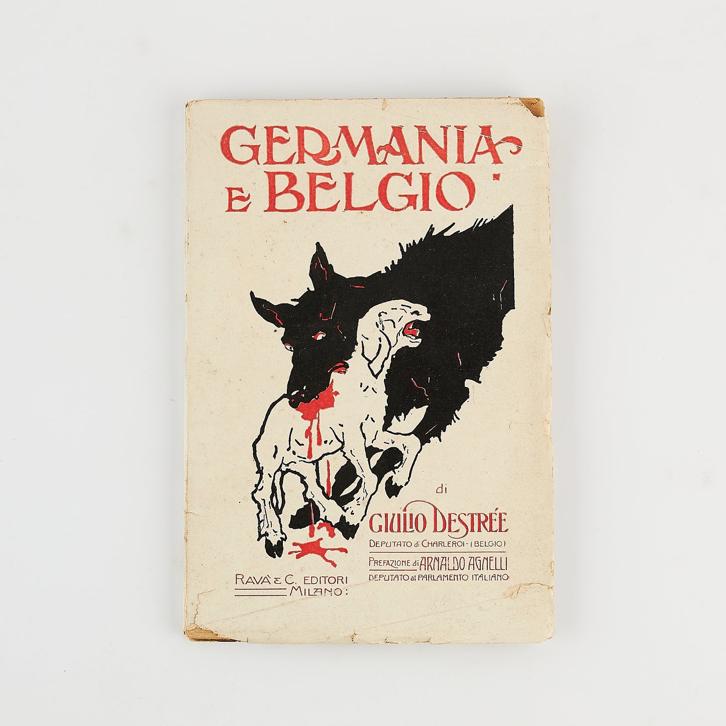 Giulio Destree - Germania e Belgio - Prima Ed. Ravà 1915 - Pima guerra mondiale