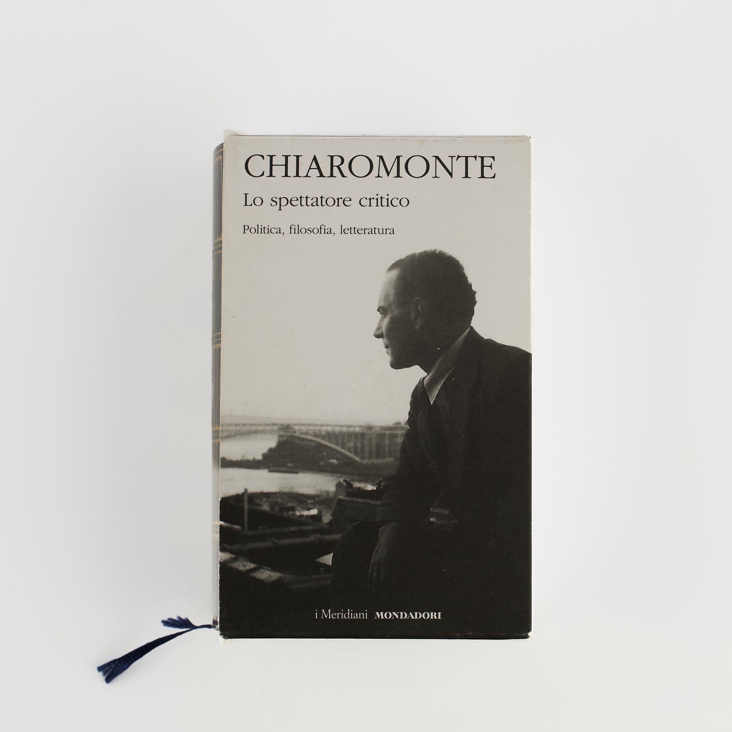 Nicola Chiaromonte - Lo spettatore critico - Ed. I Meridiani Mondadori 2021