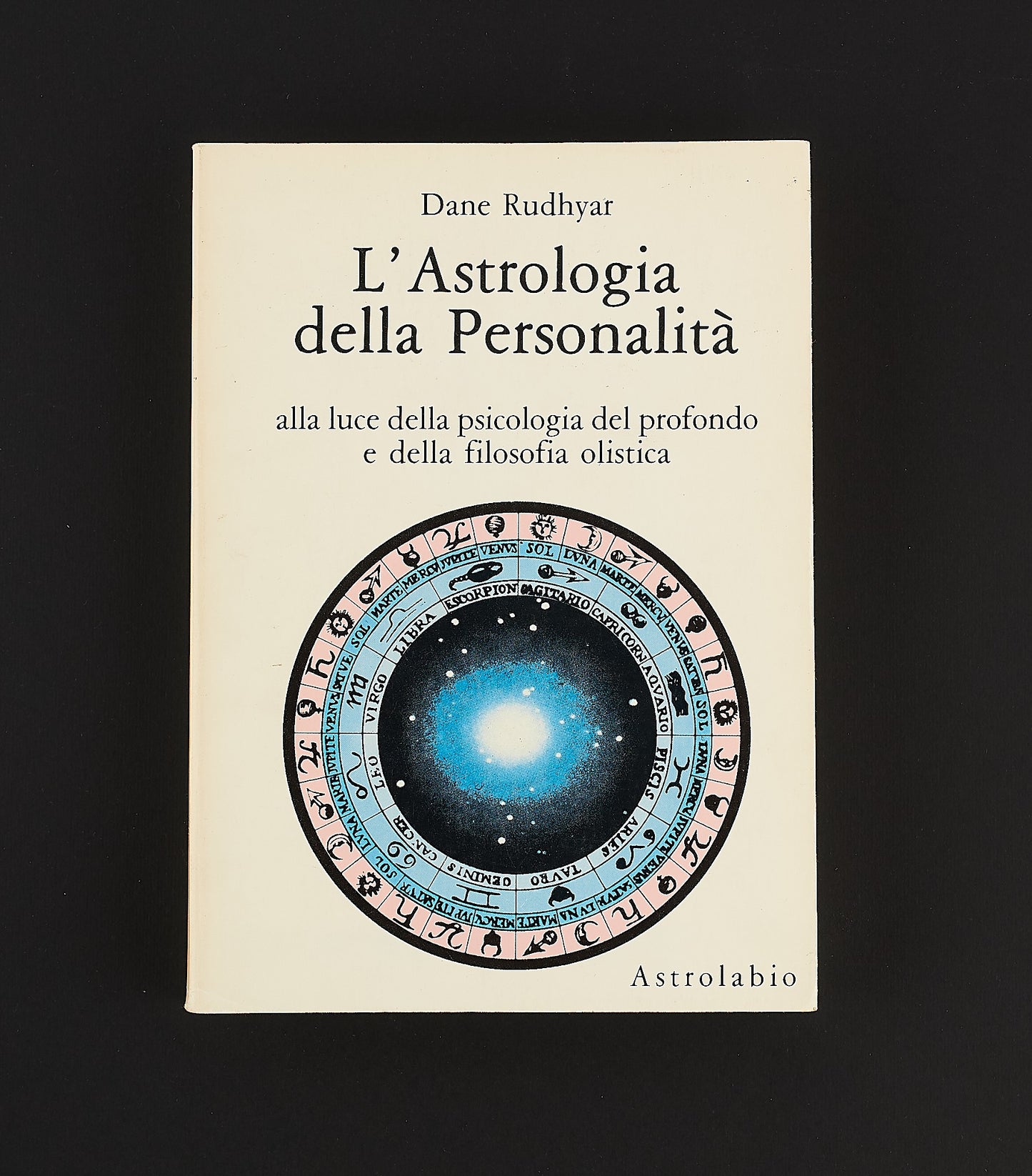 Dane Rudhyar - L' astrologia della personalità - Filosofia olistica - Prima Ed. Astrolabio 1986
