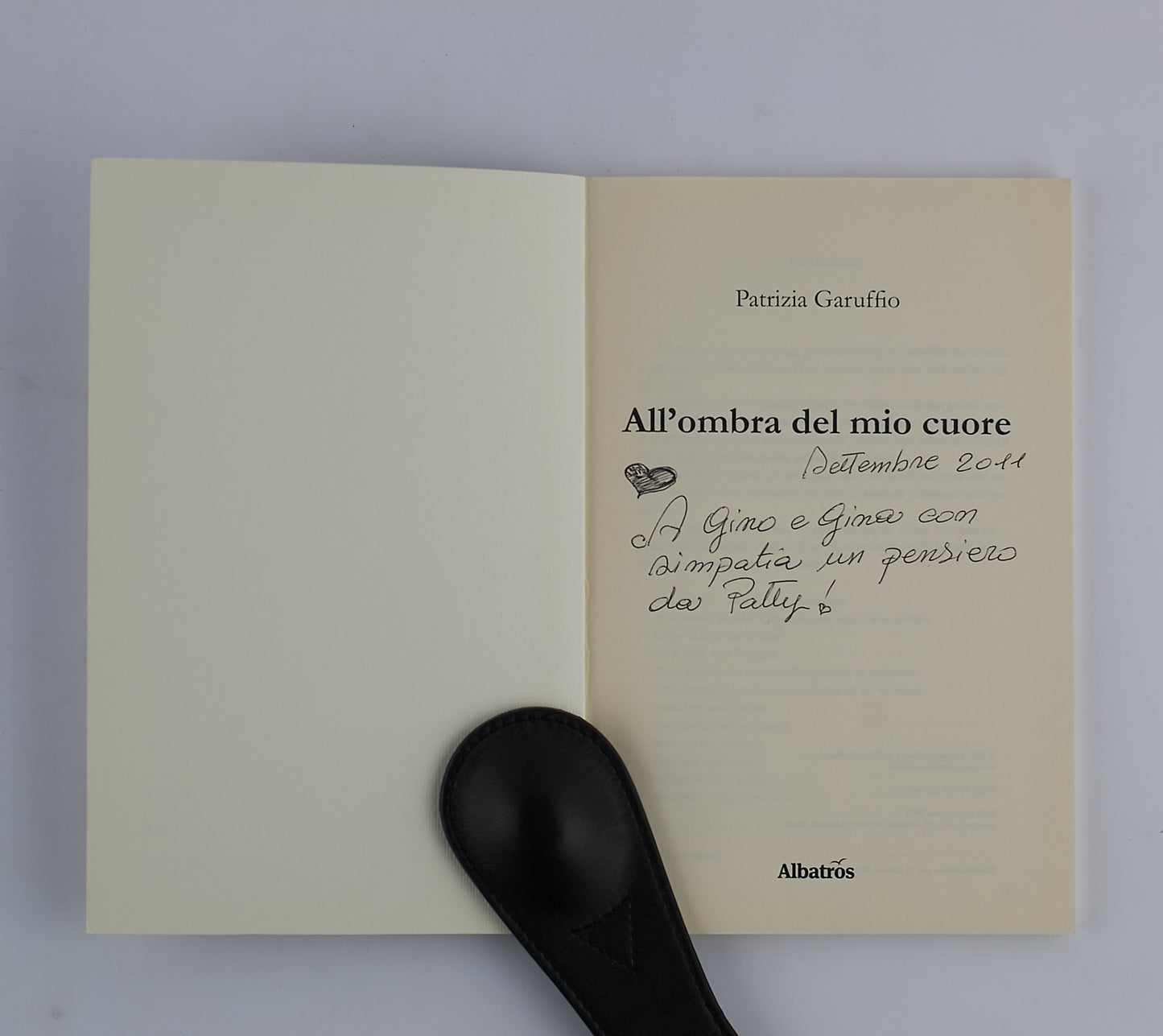 Patrizia Garuffio - All' ombra del mio cuore - 1^ Ed. Il Filo 2011 - AUTOGRAFATO