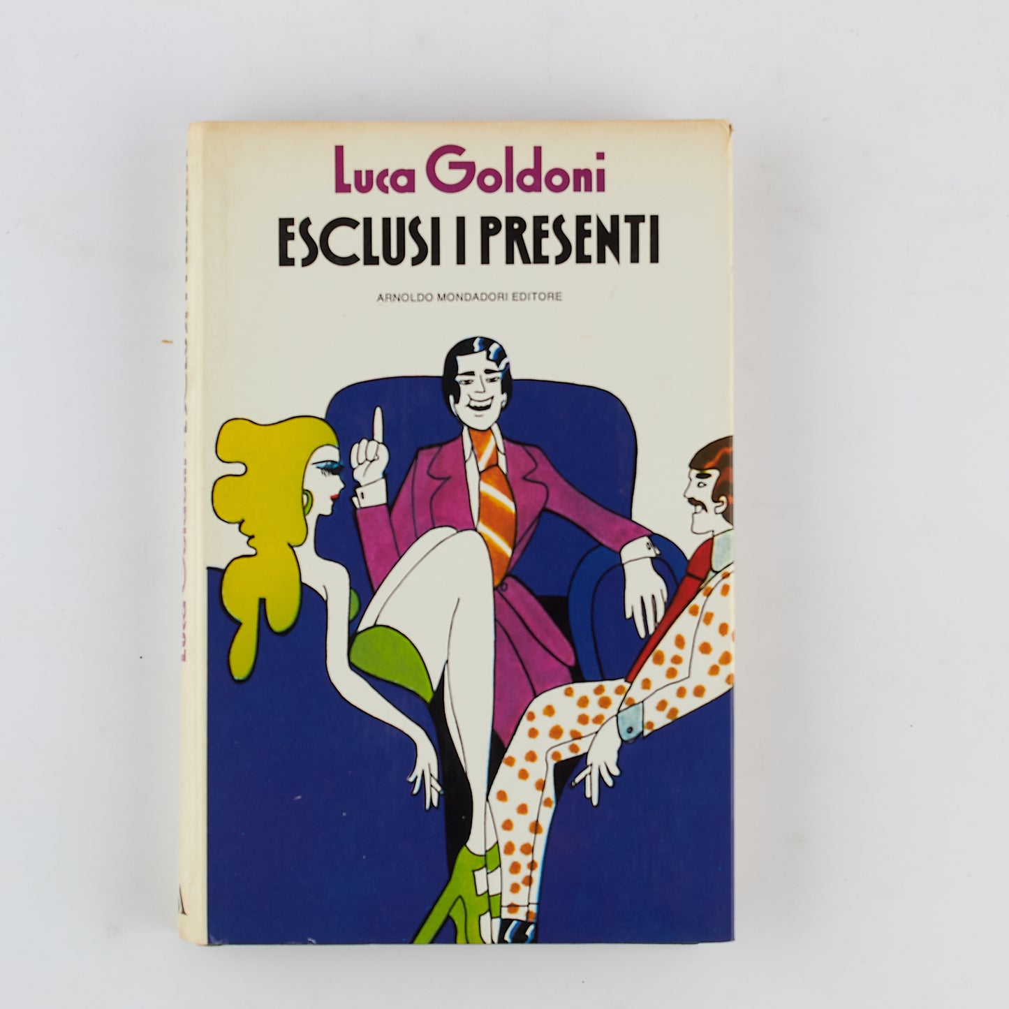 Luca Goldoni - Esclusi i presenti - 1^ Ed 1973 - Mondadori