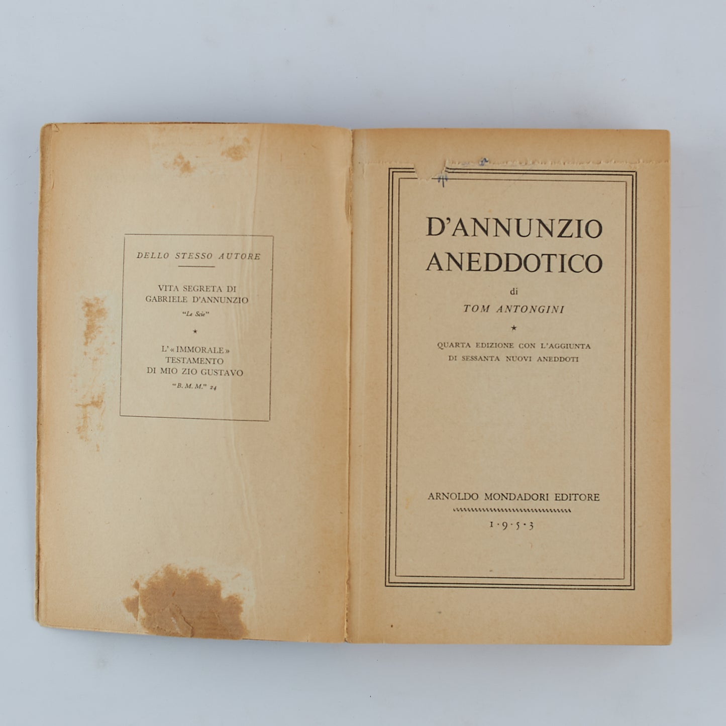 Tom Antongini - D'Annunzio aneddotico - 1953 - Mondadori