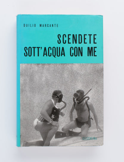 Duilio Marcante - Scendete sott'acqua con me - Ed. Ceschina 1972