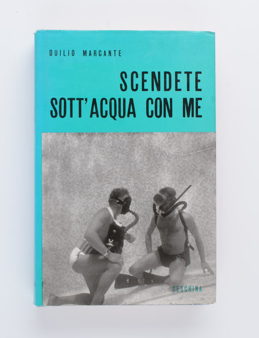 Duilio Marcante - Scendete sott'acqua con me - Ed. Ceschina 1972