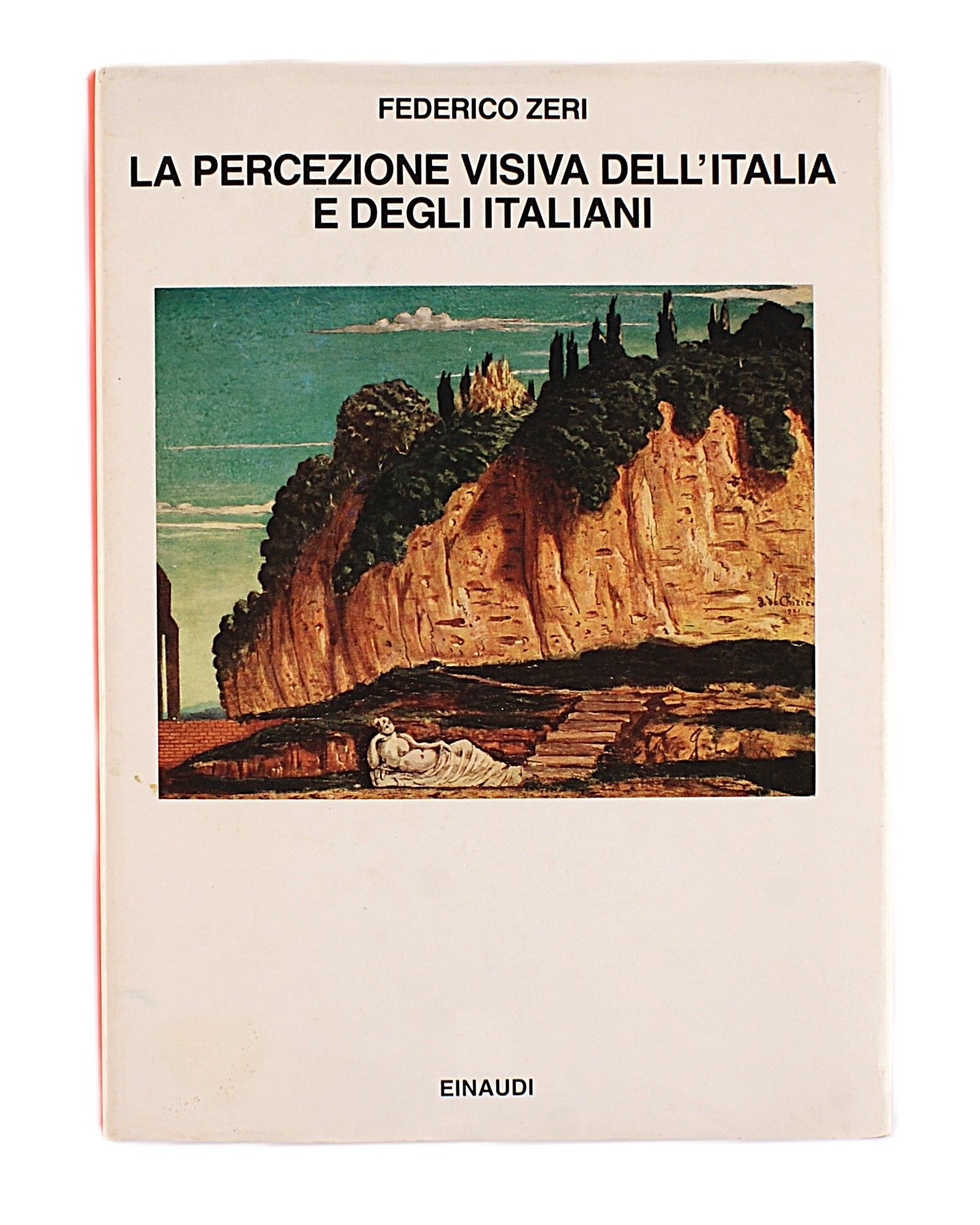 Federico Zeri - La percezione visiva dell' Italia e degli italiani - Einaudi 1989