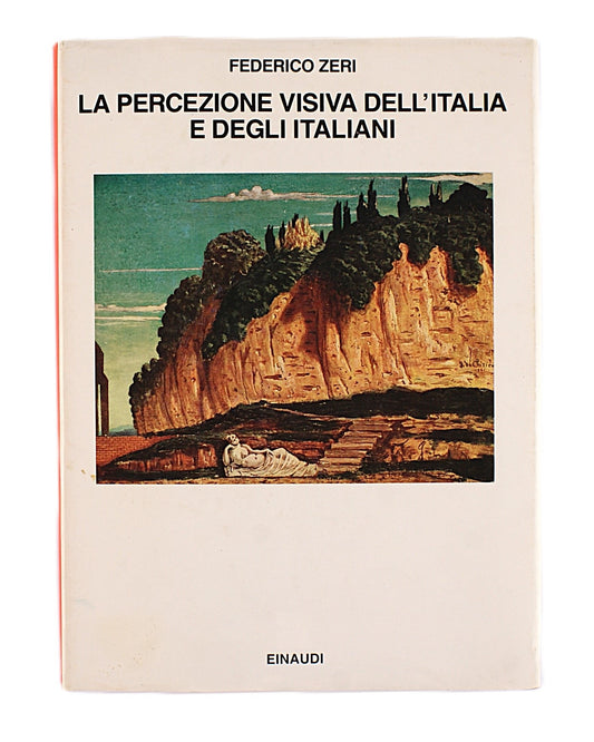 Federico Zeri - La percezione visiva dell' Italia e degli italiani - Einaudi 1989