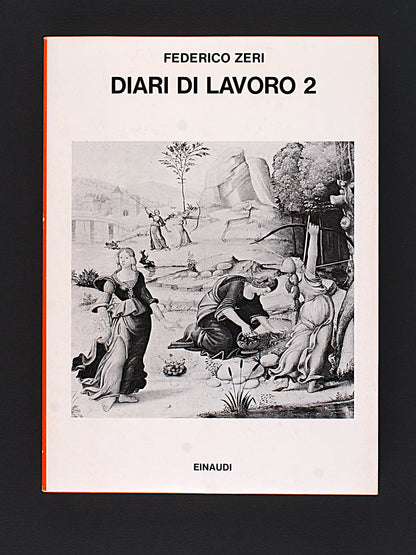 Federico Zeri - Diari di lavoro 2 - Einaudi 1976