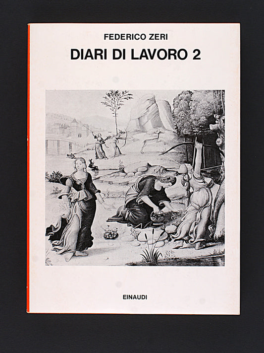 Federico Zeri - Diari di lavoro 2 - Einaudi 1976