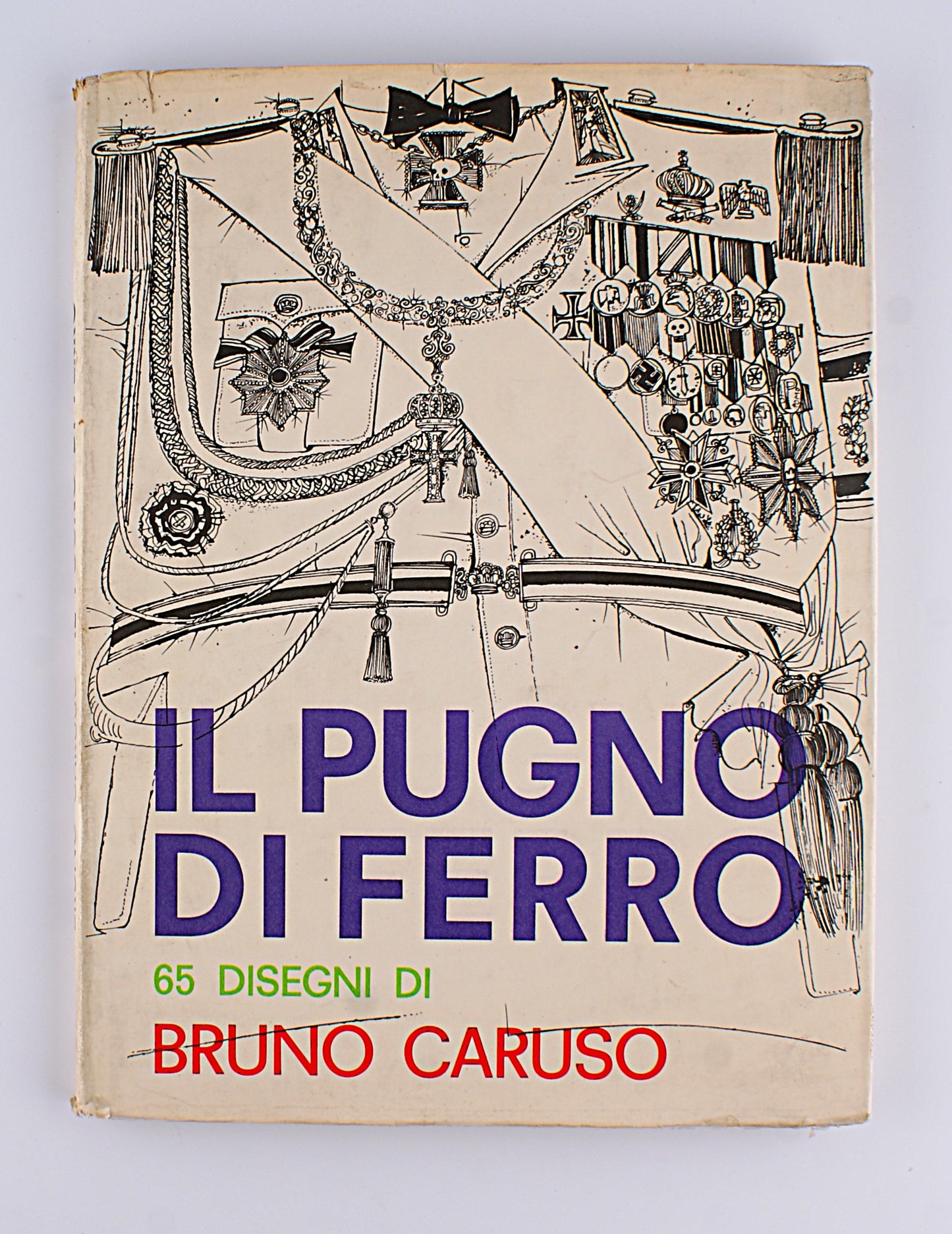 Bruno Caruso - Il pugno di ferro - Pace in terra - La tigre di carta - 3 voll.