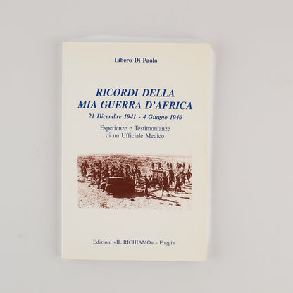 Libero Di Paolo - Ricordi della mia guerra d'Africa - AUTOGRAFATO