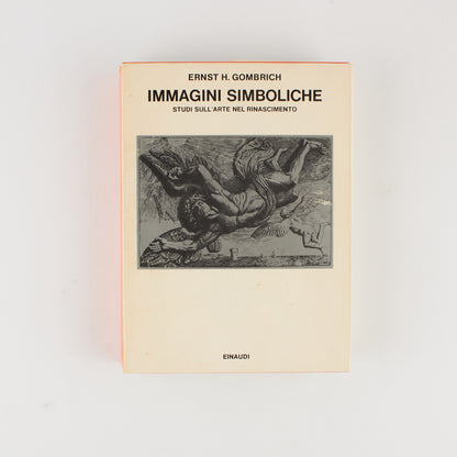 Ernst H. Gombrich - Immagini simboliche (Studi sull'arte nel Rinascimento) Einaudi 1994