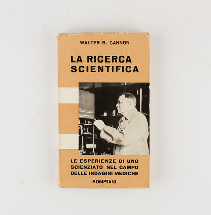 Walter B. Cannon - La ricerca scientifica - 1^ Ed. Bompiani 1959