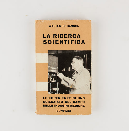 Walter B. Cannon - La ricerca scientifica - 1^ Ed. Bompiani 1959