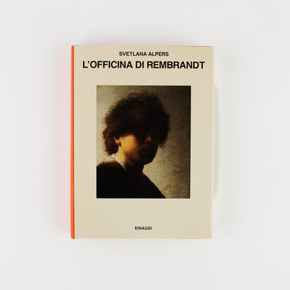 Svetlana Alpers - L'officina di Rembrandt - Ed. Einaudi 1997
