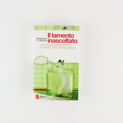 Bernard E. Rollin - Il lamento inascoltato - 1^ Ed. Sonda 2011