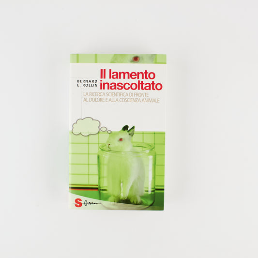 Bernard E. Rollin - Il lamento inascoltato - 1^ Ed. Sonda 2011