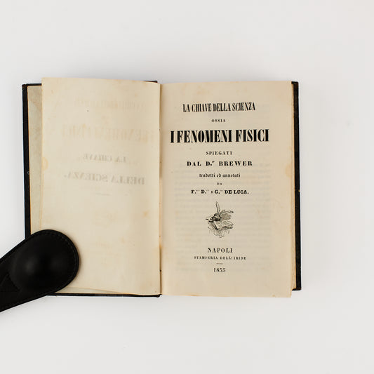 E. C. Brewer - La chiave della scienza ossia i fenomeni fisici spiegati dal Dr. Brewer - 1^ Ed. Stamperia dell'Iride Napoli 1855