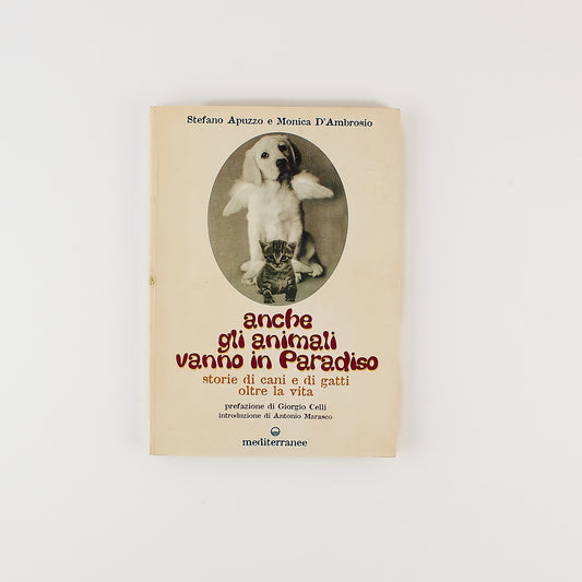 Stefano Apuzzo - Anche gli animali vanno in Paradiso - Ed. Mediterranee 2002