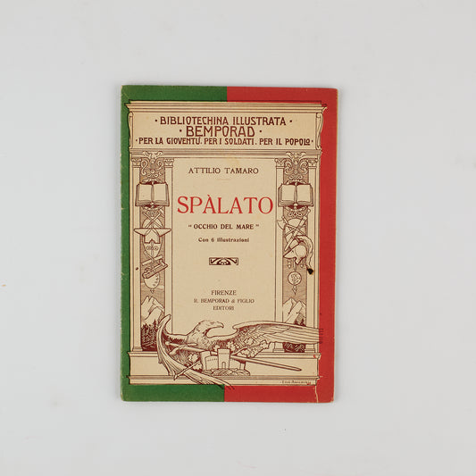 Attilio Tamaro - Spalato occhio del mare - Bibliotechina illustrata Bemporad 1915
