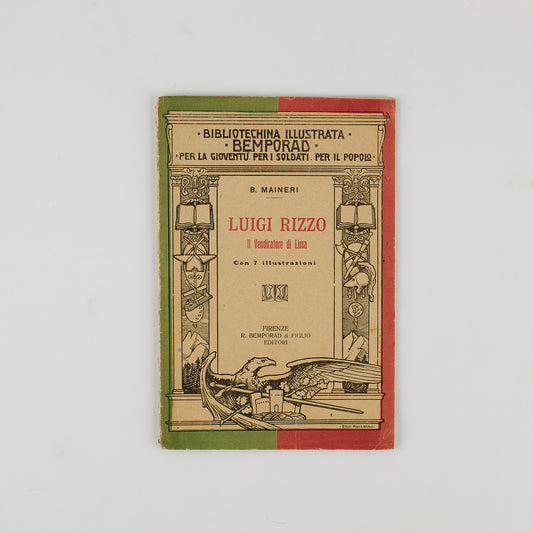 B. Maineri - Luigi Rizzo il vendicatore di Lissa - Bibliotechina illustrata Bemporad - Primi del 900