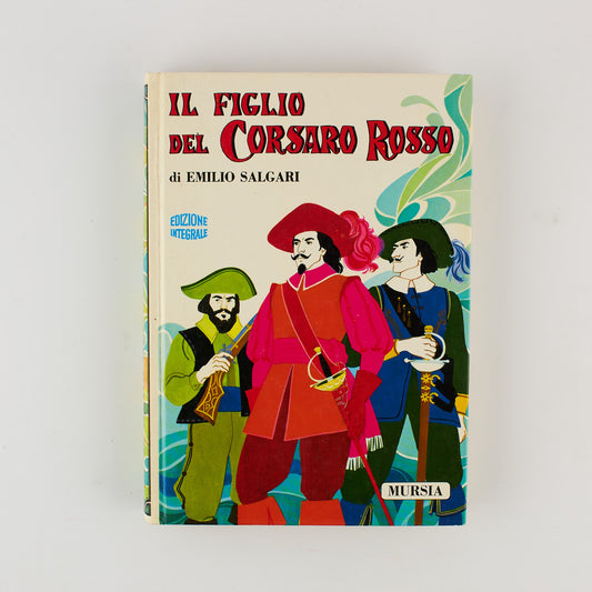 Emilio Salgari - Il figlio del corsaro rosso - Ed. Mursia 1987 - Illustrato da Michelini