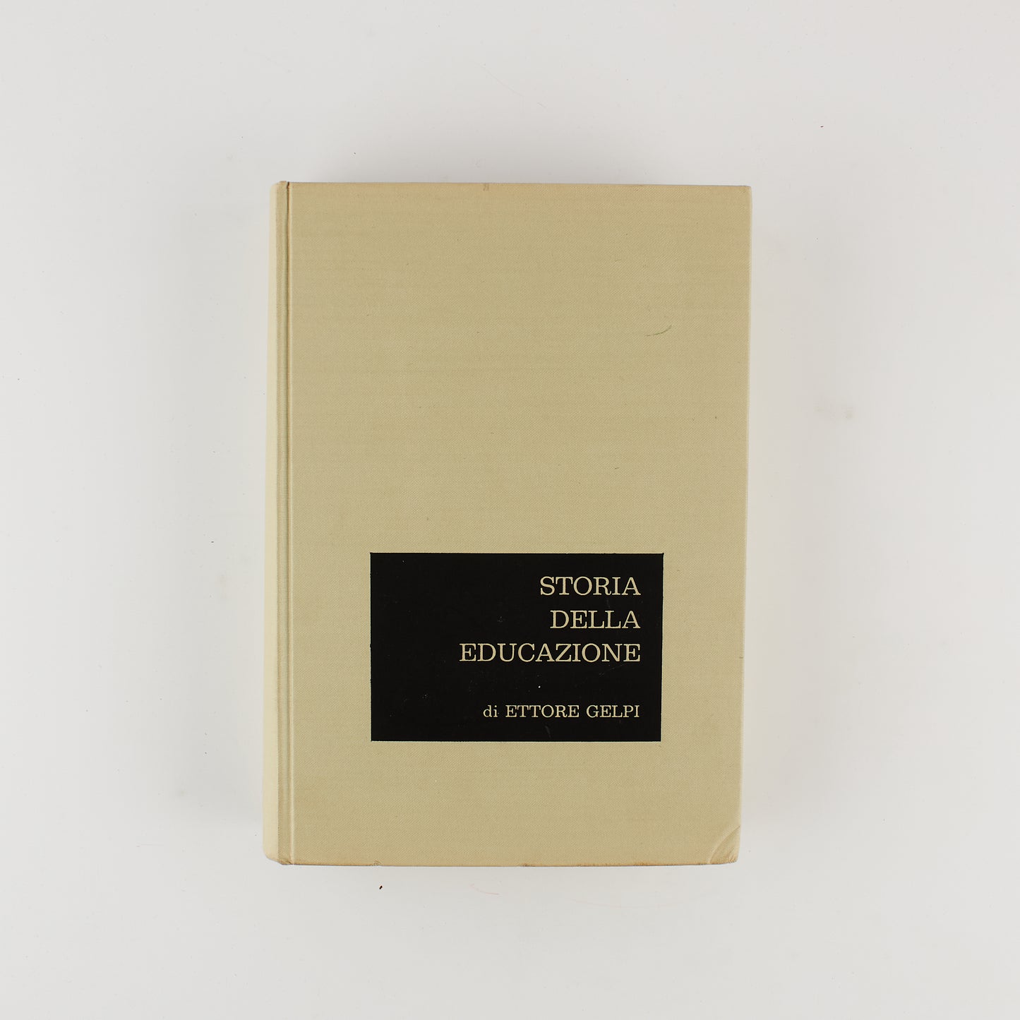 Ettore Gelpi - Storia della educazione - 1^ Ed. Vallardi 1967