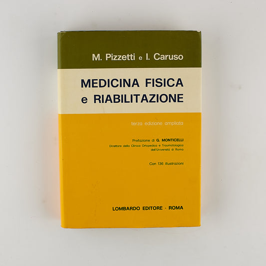 Medicina fisica e riabilitazione - Pizzetti e Caruso - Ed. Lombardo 1980