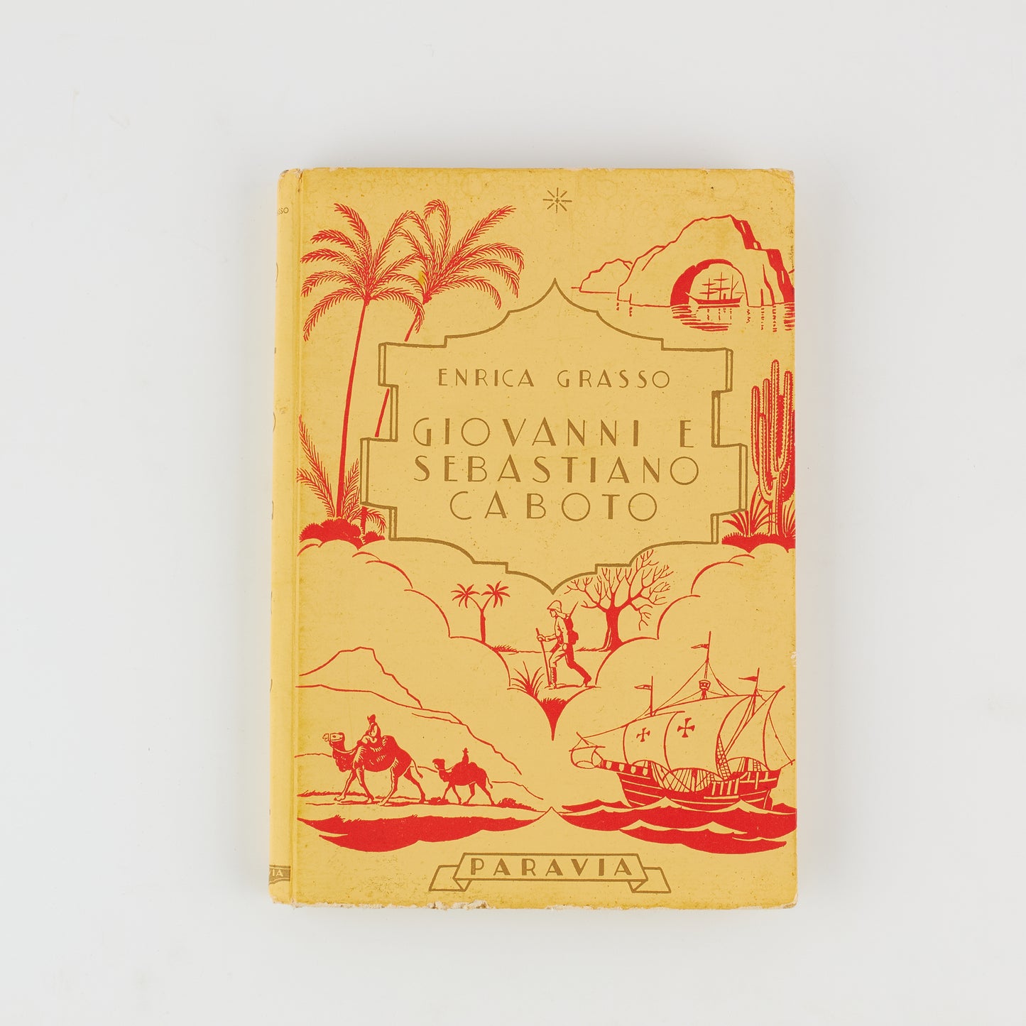 Enrica Grasso - Giovanni e Sebastiano Caboto - Ed. Paravia 1944