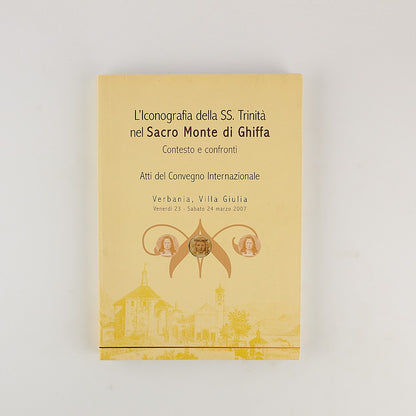 L'iconografia della SS. Trinità nel Sacro Monte di Ghiffa - Convegno 2007