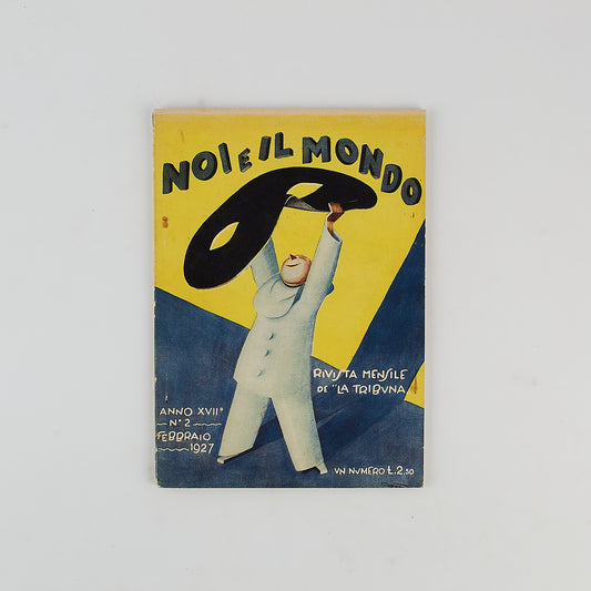 Noi e il mondo - Rivista illustrata - Anno XVII - Numero 2 - Febbraio 1927 - Costume e società