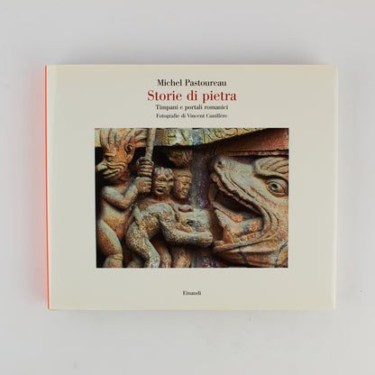 Michel Pastoreau - Storie di pietra - Timpani e portali romanici - Einaudi 2014
