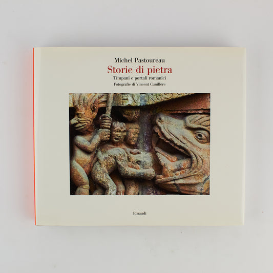 Michel Pastoreau - Storie di pietra - Timpani e portali romanici - Einaudi 2014