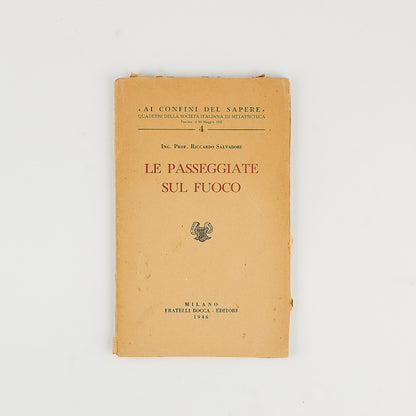 Riccardo Salvadori - Le passeggiate sul fuoco - Ed. Bocca 1946