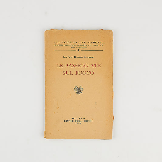 Riccardo Salvadori - Le passeggiate sul fuoco - Ed. Bocca 1946
