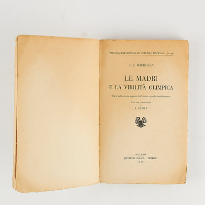 J.J. Bachofen - Le madri e la virilità olimpica - Ed. Bocca 1949