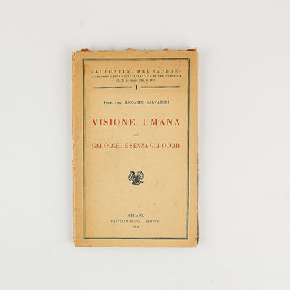 Riccardo Salvadori - Visione umana con gli occhi e senza gli occhi - Ed. Bocca 1943