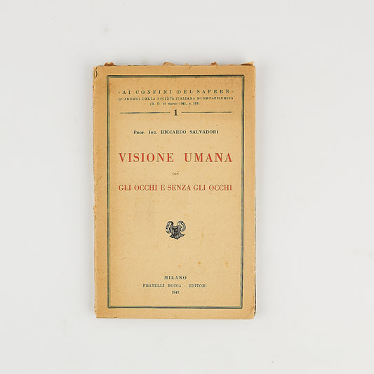 Riccardo Salvadori - Visione umana con gli occhi e senza gli occhi - Ed. Bocca 1943