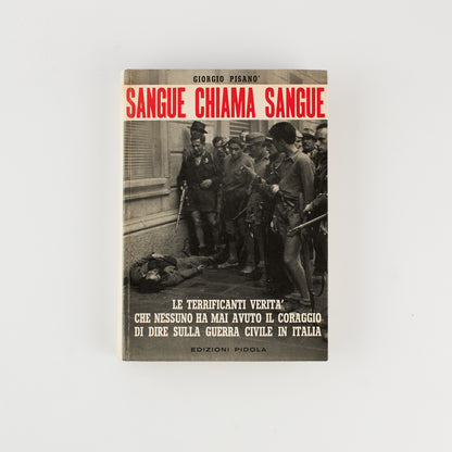 Giorgio Pisanò - Sangue chiama sangue - Ed. Pidola 1962 - Guerra civile Italia
