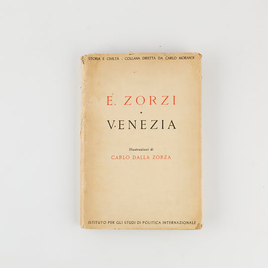 Elio Zorzi - Venezia - Prima Ed. 1942 - Illustrato da Carlo dalla Zorza