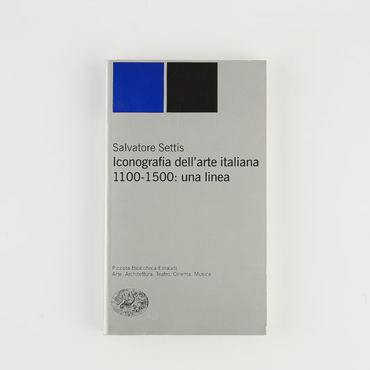 Salvatore Settis - Iconografia dell'arte italiana 1100 - 1500 - Ed. Einaudi 2005