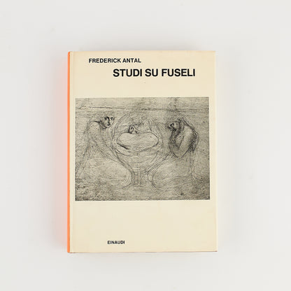Frederick Antal - Studi su Fuseli - Prima Ed. Einaudi 1971 - STORIA DELL'ARTE